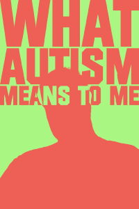 What Autism Means To Me? (2023)
