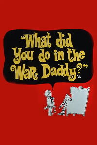 What Did You Do in the War, Daddy? (1966)