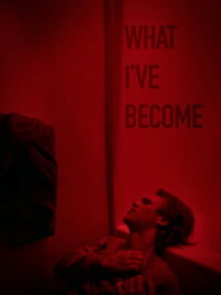 What I've Become (2024)