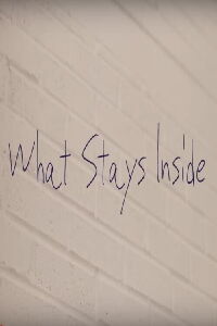What Stays Inside (2018)