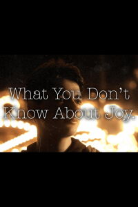 What You Don't Know About Joy (2023)