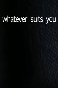 Whatever Suits You (2007)