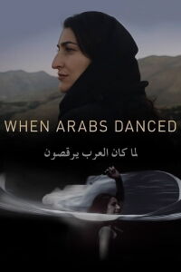 When Arabs Danced (2018)