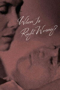When is Wrong Ever Right? (1986)