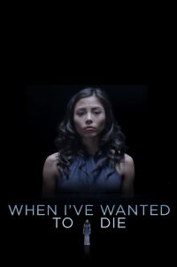 When I've Wanted To Die (2018)