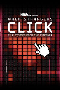 When Strangers Click: Five Stories from the Internet (2011)