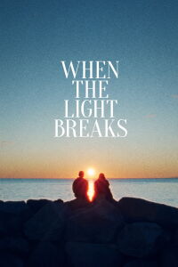 When the Light Breaks (2024)