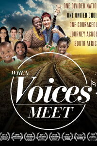 When Voices Meet: One Divided Country; One United Choir; One Courageous Journey (2015)