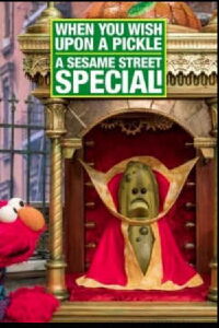 When You Wish Upon a Pickle: A Sesame Street Special (2018)