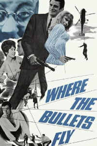 Where the Bullets Fly (1966)
