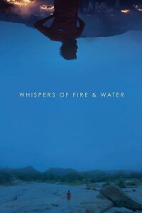 Whispers of Fire & Water (2023)