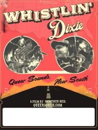 Whistlin' Dixie: Queer Sounds, New South (2011)