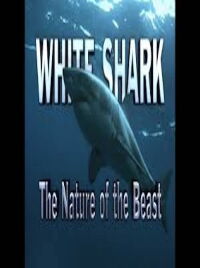 White Shark The Nature of The Beast. (2000)