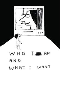 Who I Am and What I Want (2005)