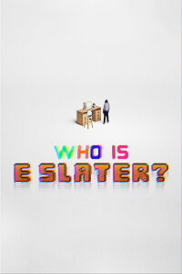 who is e slater? (2024)