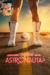 Who Wants to Marry an Astronaut? (2025)
