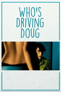 Who's Driving Doug (2016)
