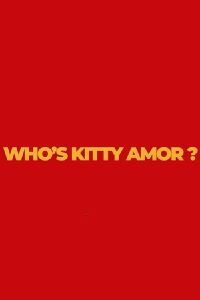 Who's Kitty Amor? (2023)