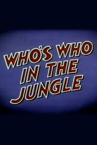 Who's Who in the Jungle (1945)