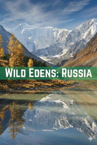 Wild Edens: Russia (2018)