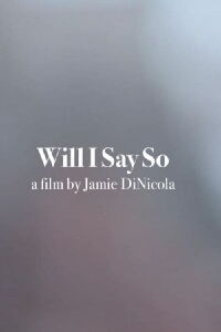 Will I Say So? (2019)