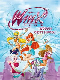 Winx Club - Wouah c'est Magix ! (2011)