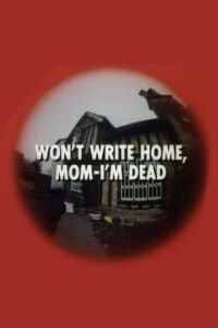 Won't Write Home, Mom–I'm Dead (1975)