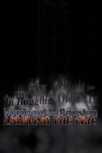 Woodward and Bernstein: Lighting the Fire (2006)