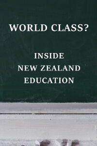 World Class? Inside New Zealand Education (2016)