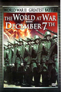 World War II Greatest Battles: The World at War & December 7th (2000)