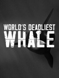 World's Deadliest Whale (2020)
