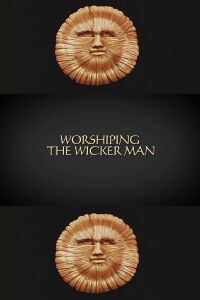 Worshipping The Wicker Man (2013)