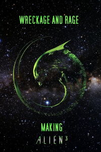 Wreckage and Rage: Making 'Alien³' (2003)