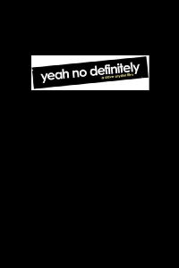 Yeah No Definitely (2007)