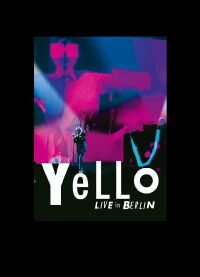 Yello - Live in Berlin (2017)