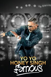 Yo Yo Honey Singh: Famous (2024)