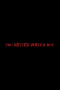 You Better Watch Out (2008)