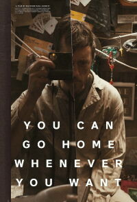 You Can Go Home Whenever You Want (2025)