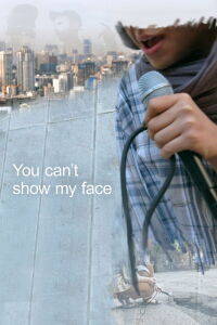 You Can't Show My Face (2021)
