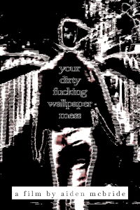 Your Dirty Fucking Wallpaper Mess (2023)