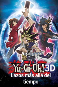 Yu-Gi-Oh! - Lazos más allá del tiempo (2010)