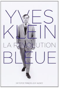 Yves Klein: The Blue Revolution (2007)