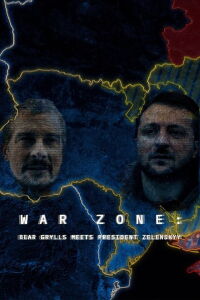 Zona de guerra: Bear Grylls y Zelenski (2023)