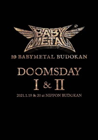 10 BABYMETAL BUDOKAN - DOOMSDAY I & II (2021)