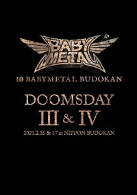10 BABYMETAL BUDOKAN - DOOMSDAY III & IV (2021)