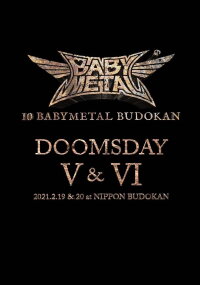 10 BABYMETAL BUDOKAN - DOOMSDAY V & VI (2021)