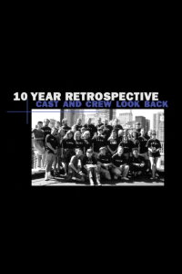 10 Year Retrospective: Cast and Crew Look Back (2005)