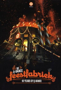 10 Years Of Q-Dance: De Feestfabriek (2011)