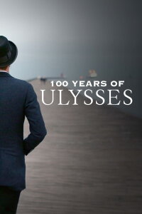 100 Jahre Ulysses - James Joyce' Meisterwerk (2022)