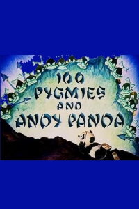 100 Pygmies and Andy Panda (1940)